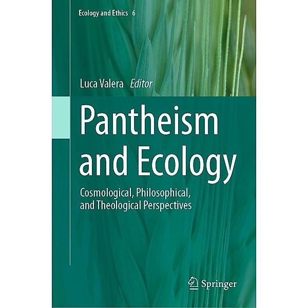Pantheism and Ecology / Ecology and Ethics Bd.6