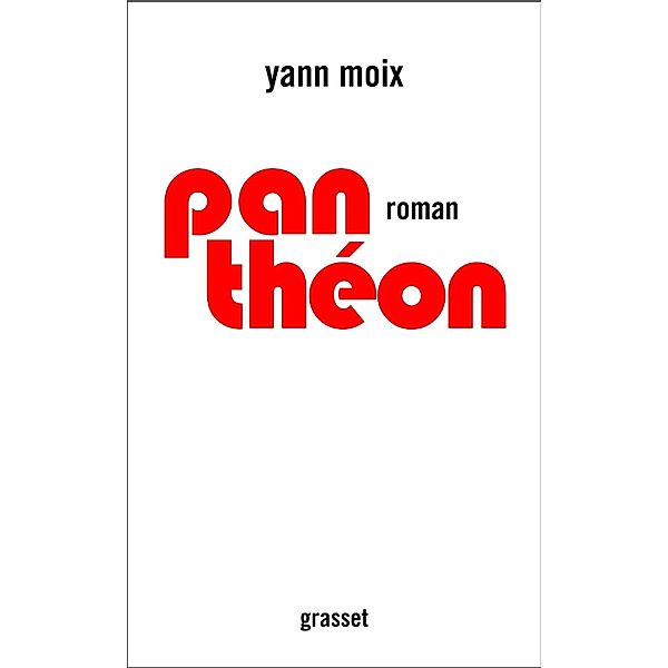 Panthéon / Littérature Française, Yann Moix