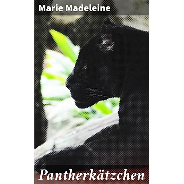 Pantherkätzchen, Marie Madeleine