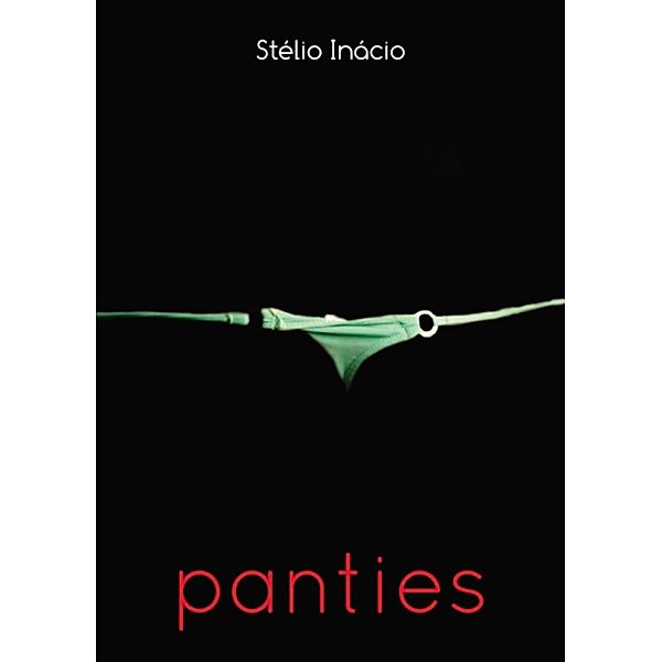 Panties, Stélio Inácio