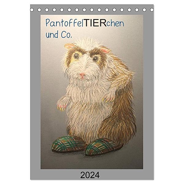 PantoffelTIERchen und Co. (Tischkalender 2024 DIN A5 hoch), CALVENDO Monatskalender, Inga Knoff