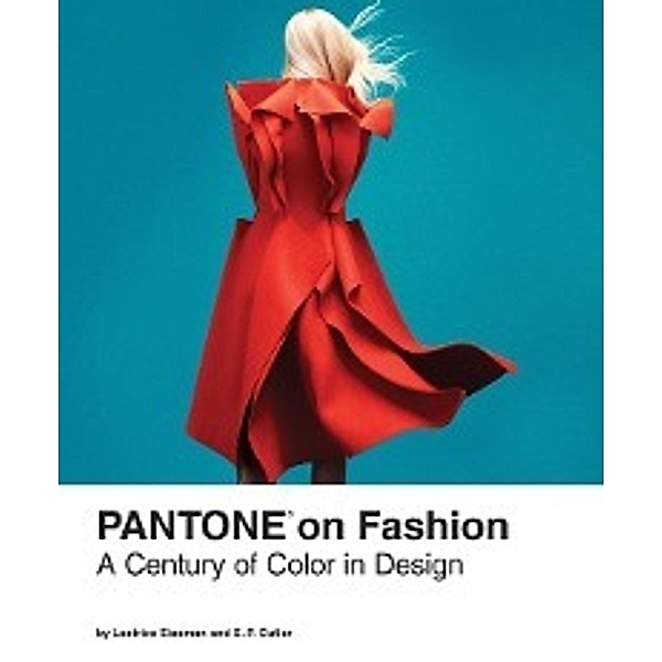 Pantone on Fashion, Leatrice Eiseman, E .P. Cutler