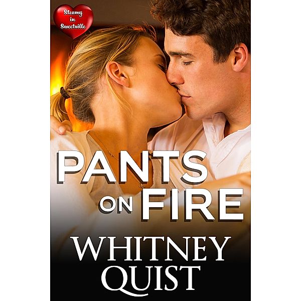 Pants on Fire (Sweetville, #3) / Sweetville, Brynn Paulin, Whitney Quist