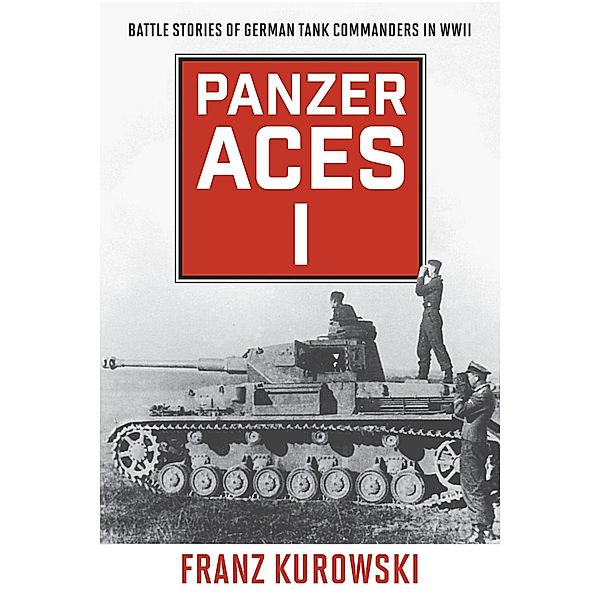 Panzer Aces I, Franz Kurowski