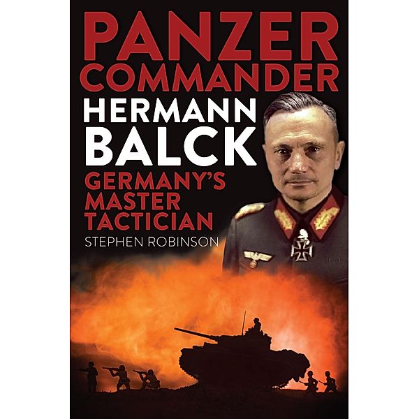 Panzer Commander Hermann Balck, Stephen Robinson