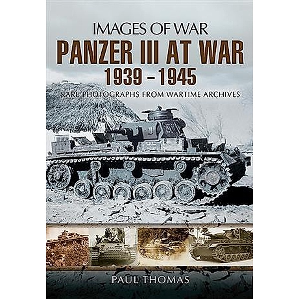 Panzer III at War 1939-1945, Paul Thomas