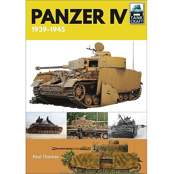 Panzer IV, 1939-1945 / TankCraft, Paul Thomas