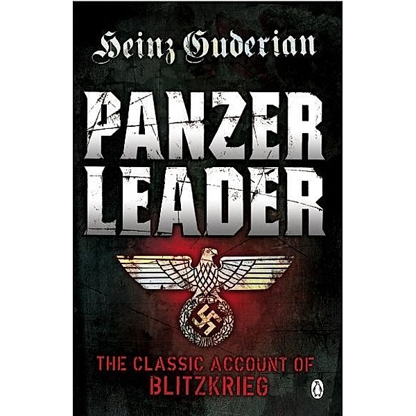 Panzer Leader / Penguin World War II Collection, Heinz Guderian