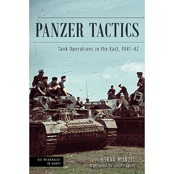 Panzer Tactics / Die Wehrmacht im Kampf, Munzel Oskar Munzel