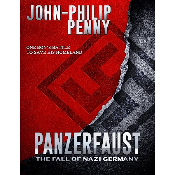 Panzerfaust - The Fall of Nazi Germany, John-Philip Penny