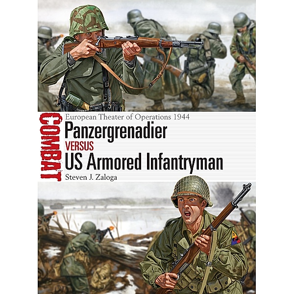 Panzergrenadier vs US Armored Infantryman, Steven J. Zaloga
