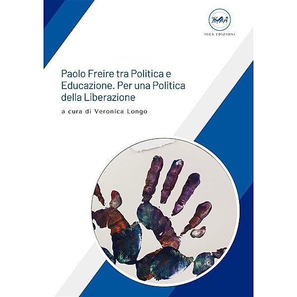 Paolo Freire tra Politica e Educazione. Per una Politica della Liberazione, Veronica Longo