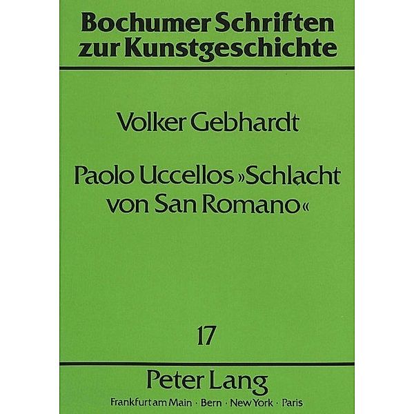 Paolo Uccellos Schlacht von San Romano, Volker Gebhardt