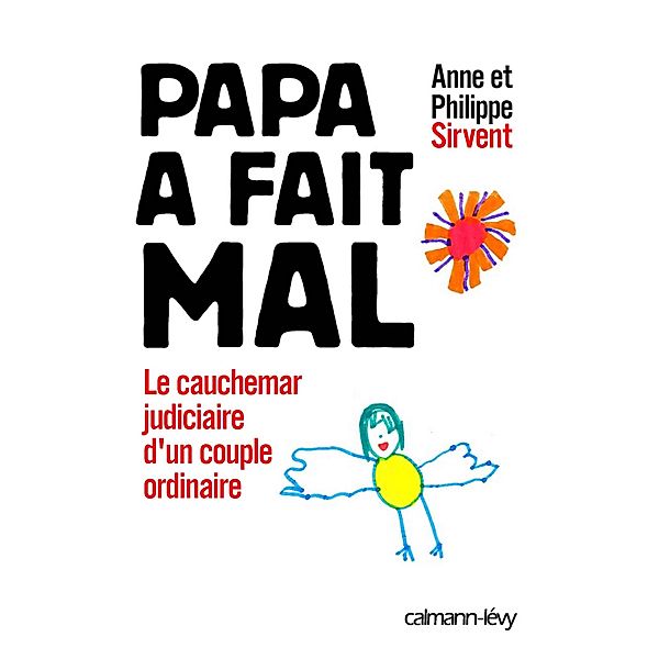 Papa a fait mal / Documents, Actualités, Société, Anne Sirvent, Philippe Sirvent