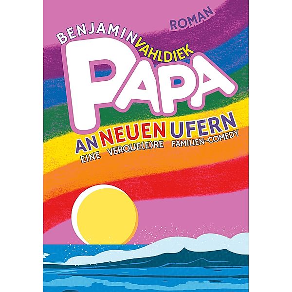 Papa an neuen Ufern, Benjamin Vahldiek