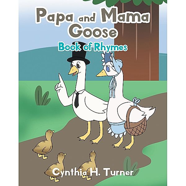 Papa and Mama Goose, Cynthia H. Turner
