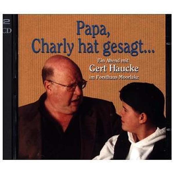 Papa, Charly hat gesagt, 2 Audio-CDs, Ursula Haucke