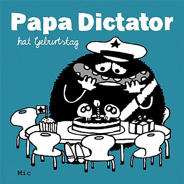 Papa Dictator hat Geburtstag, Mic