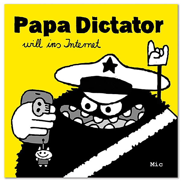 Papa Dictator will ins Internet, Mic