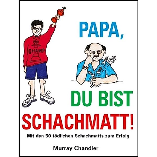 Papa, Du bist schachmatt!, Murray Chandler