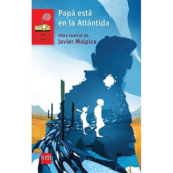 Papá está en la Atlántida / El Barco de Vapor Roja, Javier Malpica