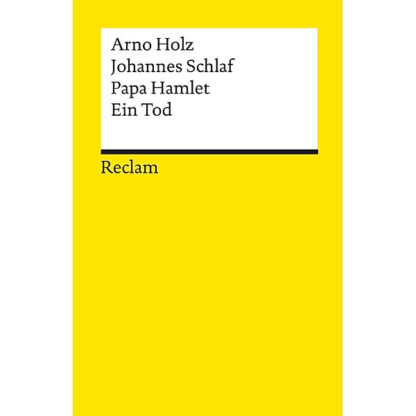 Papa Hamlet. Ein Tod / Reclams Universal-Bibliothek, Arno Holz, Johannes Schlaf