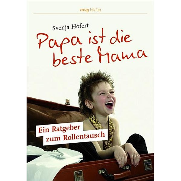 Papa ist die beste Mama / MVG Verlag bei Redline, Svenja Hofert