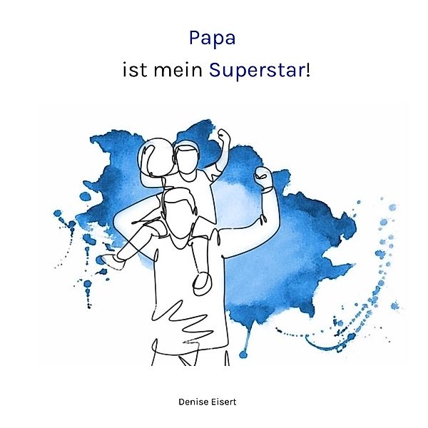 Papa ist mein Superstar!, Denise Eisert