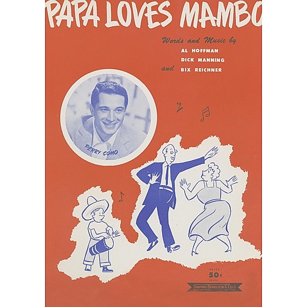 Papa loves Mambo, Al Hoffmann, Bix Reichner, Dick Manning