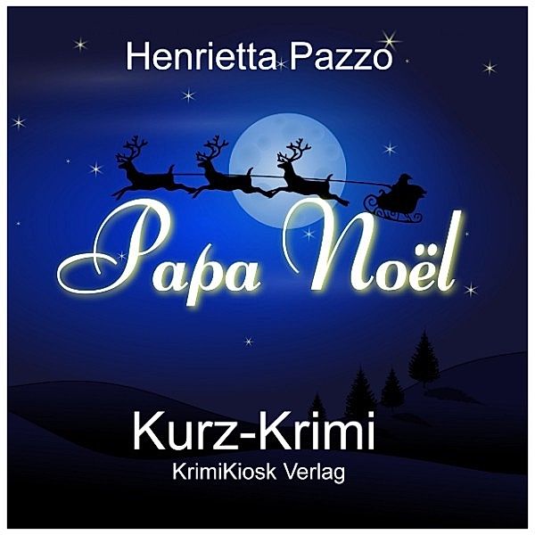 Papa Noël - Kurz-Krimi, Henrietta Pazzo
