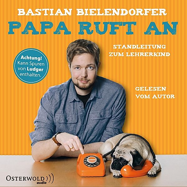 Papa ruft an, Bastian Bielendorfer