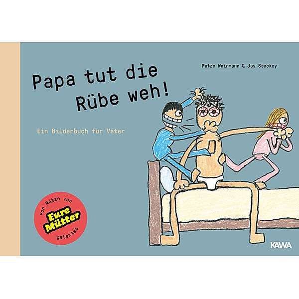 Papa tut die Rübe weh!, Matze Weinmann, Jay Stuckey