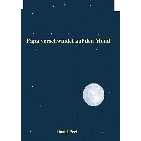 Papa verschwindet auf den Mond, Daniel Perl