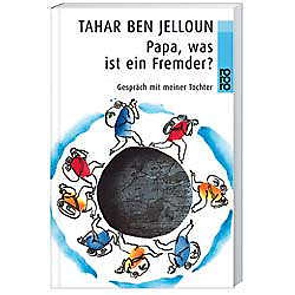 Papa, was ist ein Fremder?, Tahar Ben Jelloun