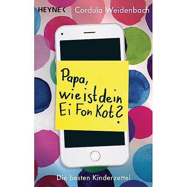 Papa, wie ist dein Ei Fon Kot?, Cordula Weidenbach
