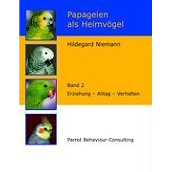 Papageien als Heimvögel, Band 2, Hildegard Niemann