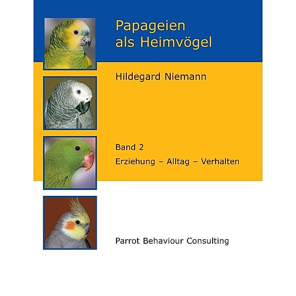 Papageien als Heimvögel, Band 2, Hildegard Niemann