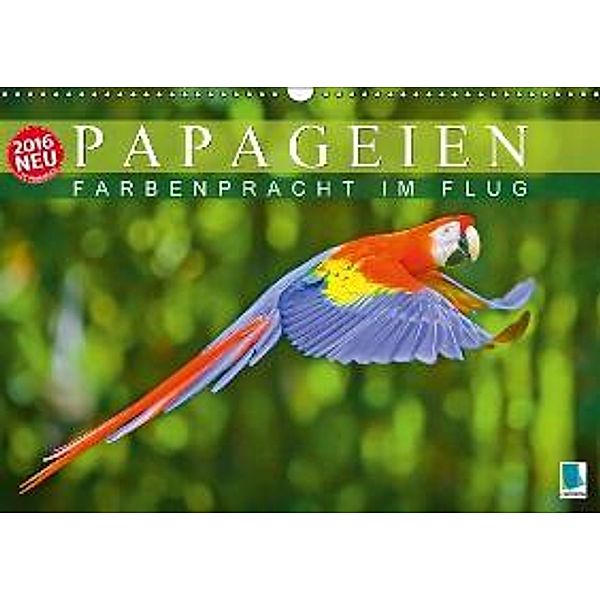 Papageien: Farbenpracht im Flug (Wandkalender 2016 DIN A3 quer), Calvendo