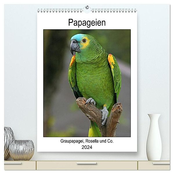 Papageien - Graupapagei, Rosella und Co. (hochwertiger Premium Wandkalender 2024 DIN A2 hoch), Kunstdruck in Hochglanz, Antje Lindert-Rottke