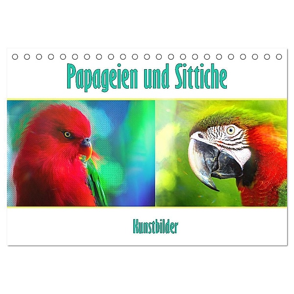Papageien und Sittiche - Kunstbilder (Tischkalender 2024 DIN A5 quer), CALVENDO Monatskalender, Liselotte Brunner-Klaus
