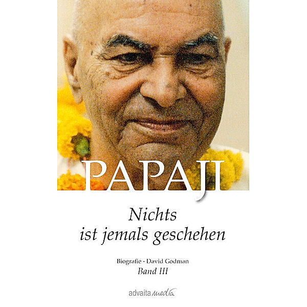 Papaji - Nichts ist jemals geschehen.Bd.3, David Godman