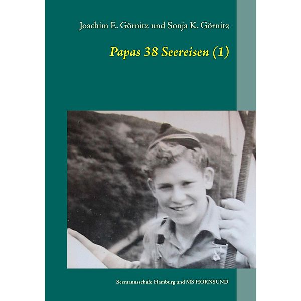 Papas 38 Seereisen (1), Joachim E. Görnitz, Sonja K. Görnitz