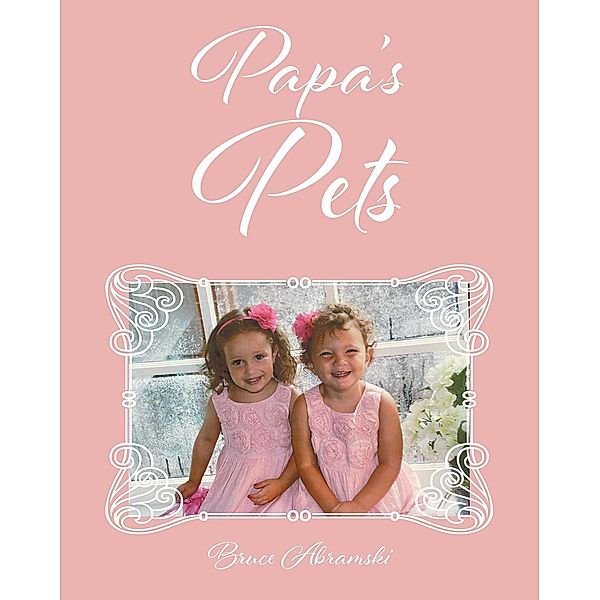 Papa's Pets, Bruce Abramski