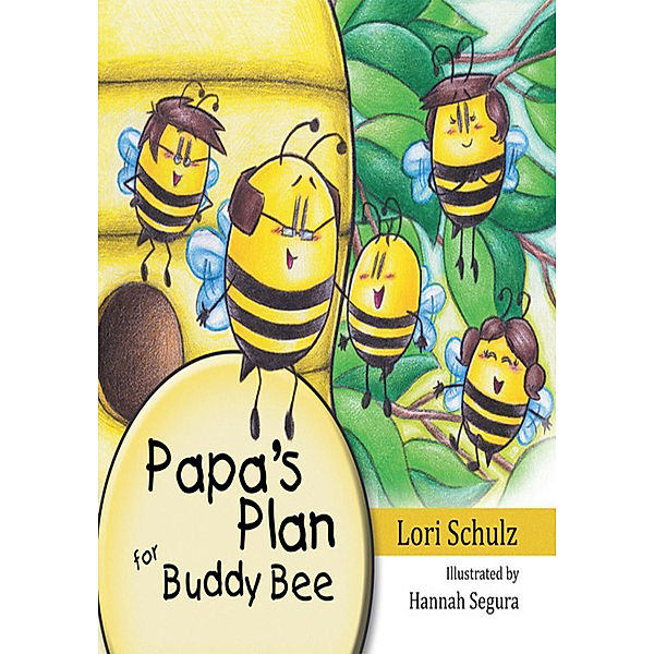 Papa's Plan for Buddy Bee, Lori Schulz
