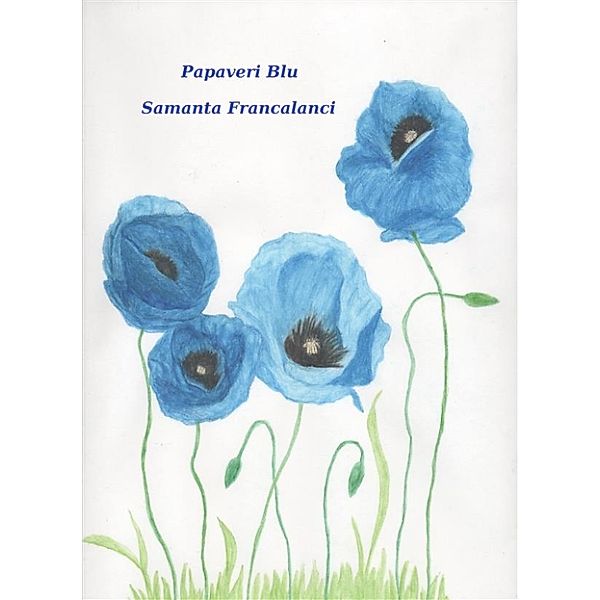 Papaveri blu, Samanta Francalanci