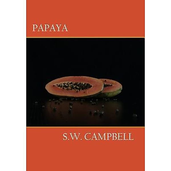 Papaya / Shawn Campbell, Shawn W Campbell