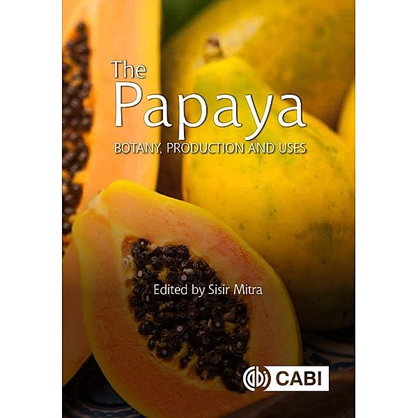 Papaya, The / Botany, Production and Uses