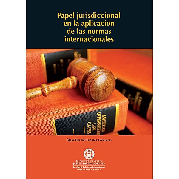 Papel jurisdiccional en la aplicación de las normas internacionales / Sociales, Édgar Hernán Fuentes Contreras