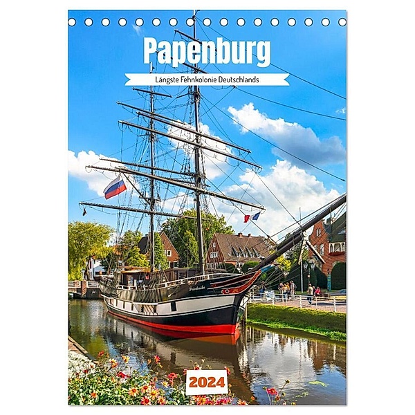Papenburg. Längste Fehnkolonie Deutschlands (Tischkalender 2024 DIN A5 hoch), CALVENDO Monatskalender, Andrea Dreegmeyer