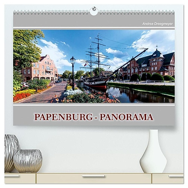 Papenburg-Panorama (hochwertiger Premium Wandkalender 2024 DIN A2 quer), Kunstdruck in Hochglanz, Andrea Dreegmeyer